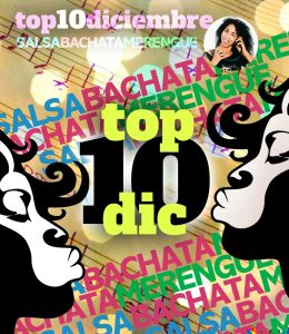 diciembre2021 top10 DE MUSICA BACHATA SALSA MERENGUE la negra