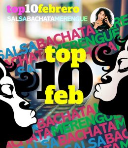 febrero2023 top10 DE MUSICA BACHATA SALSA MERENGUE la negra